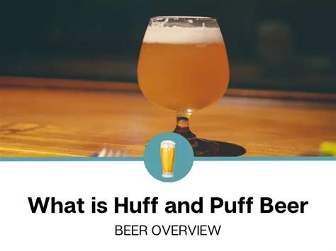 What is Huff and Puff in Beer