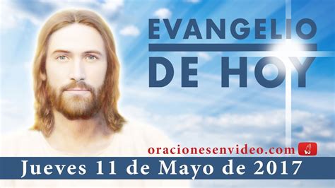 Evangelio De Hoy Jueves Mayo El Que Me Recibe A M Recibe Al