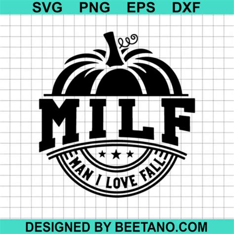 Milf Man I Love Fall Svg Funny Autumn Svg Pumpkin Fall Svg