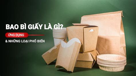 bao bi giay la gi  nhung loai nao va cac ung dung pho bien