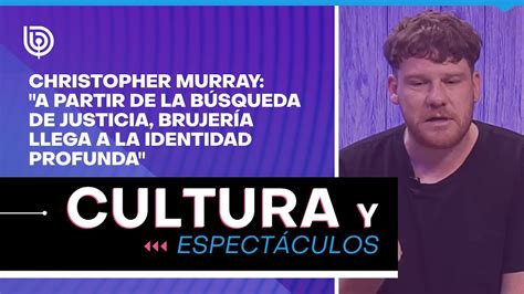 Christopher Murray A Partir De La B Squeda De Justicia Brujer A