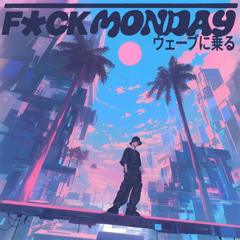 Fuck Monday Single By Kai Wav Spotify