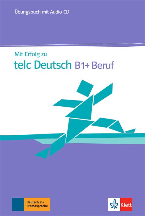 Mit Erfolg zu telc Deutsch B1 Beruf Übungsbuch mit Audio CD Klett