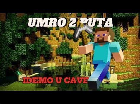 IDEMO U CAVE Umro 2 Puta Minecraft Prezivljavanje 2 YouTube