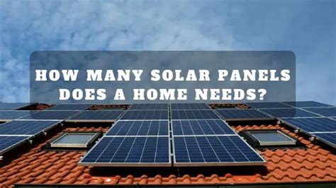 How Many Solar Panels Are Needed To Power A House Lets Go Solar