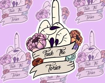 Fuck The Tories Stickers Etsy
