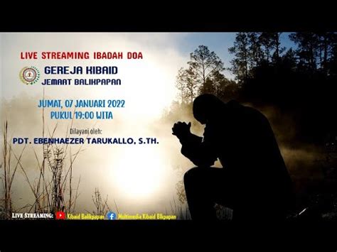 Live Ibadah Doa Gereja KIBAID Jemaat Balikpapan Jumat 07 Januari 2022