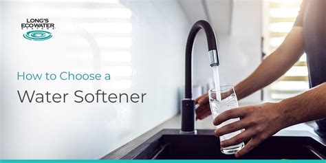 How To Choose A Water Softener Longs Ecowater