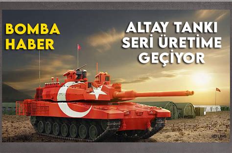 Habervitrini Bomba gelişme Altay tankı seri üretime geçti