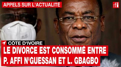 C Te D Ivoire Le Divorce Est Consomm Ente Pascal Affi N Guessan Et