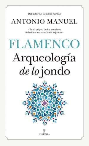 Resumen Flamenco Arqueolog A De Lo Jondo Personajes Y An Lisis