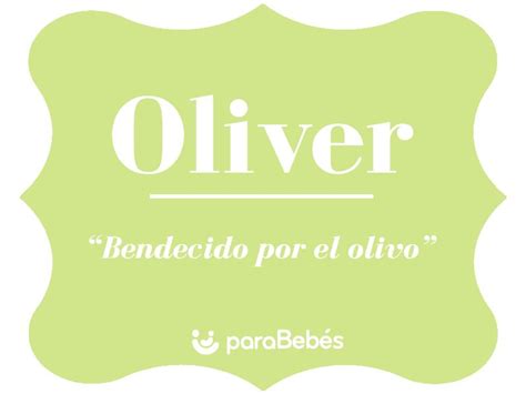 Significado Del Nombre Oliver Origen Personalidad Santoral Y