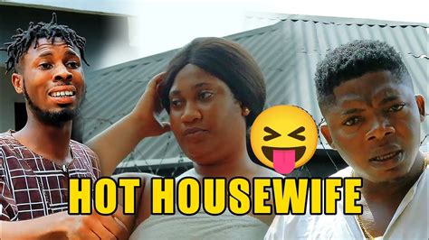 Hot Housewife Part One Mr Azu Comedy Youtube