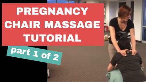 Chair Massage Pregnancy Chair Massage Techniques Part 1 Youtube