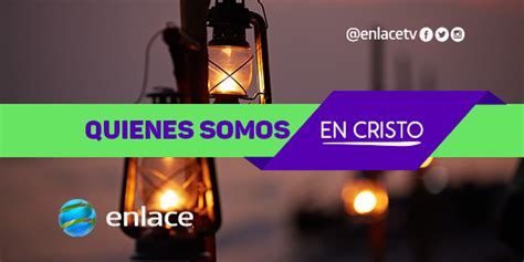 Quienes Somos En Cristo Enlace