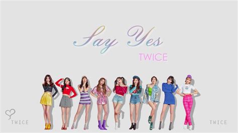 Twice Say Yes Color Coded Lyrics Eng Han Rom Youtube