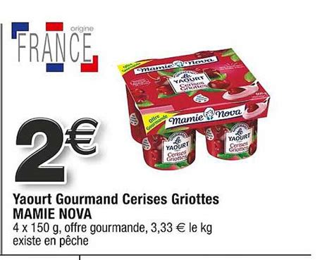 Promo Yaourt Gourmand Cerises Griottes Mamie Nova Chez Cora Icatalogue Fr