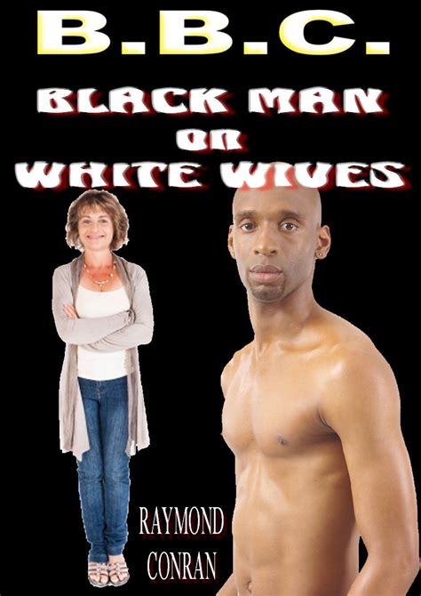 BBC Black Man On White Wives Kindle Edition By Conran Raymond