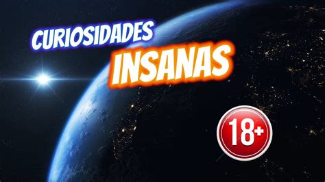 Curiosidades Insanas 18 YouTube