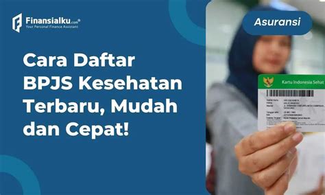 Syarat Dan Cara Daftar Bpjs Kesehatan Terbaru Mudah