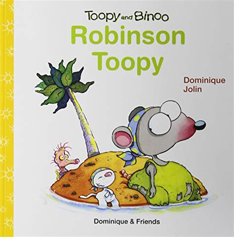 Robinson Toopy (Toopy and Binoo) - Jolin, Dominique: 9781553890423 - AbeBooks