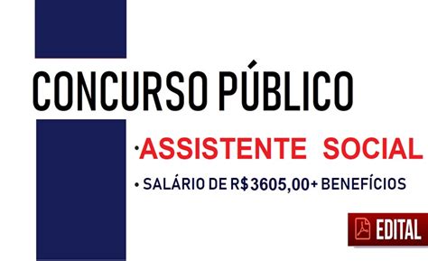 Salário De Assistente Social - Aberto Concurso para Assistente Social. Salário de R$ 3605,00 + Benefícios.