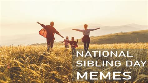 National Siblings Day 2024 Meme Captions - Elset Horatia