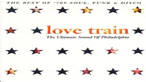 Love Train The Ultimate Sound Of Philadelphia 1998 YouTube