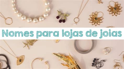 Nomes De Lojas Joias - +41【NOMES PARA LOJAS DE JOIAS】ᐅ Lista para 2026!