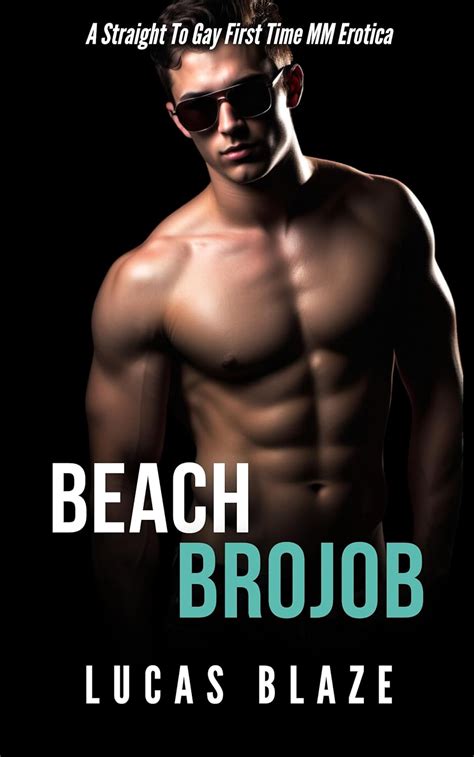 Amazon Beach Brojob A Straight To Gay First Time Mm Erotica His First Time Gay Mm Stories