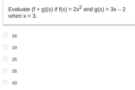 Solved Evaluate (f + g)(x) if f(x) = 2x2 and g(x) = 3x – 2 | Chegg.com