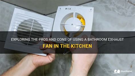 Exploring The Pros And Cons Of Using A Bathroom Exhaust Fan In The