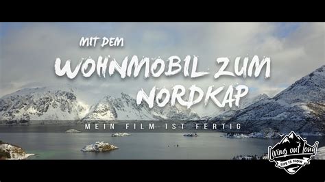 Mein Norwegenfilm ist fertig Mit dem Wohnmobil zum Nordkap und zurück