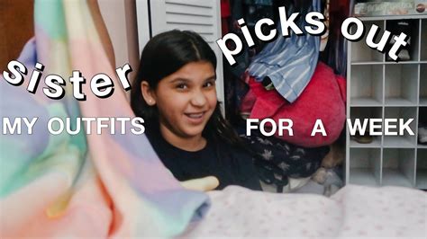 Sister Picks Out My Outfits For A Week Youtube