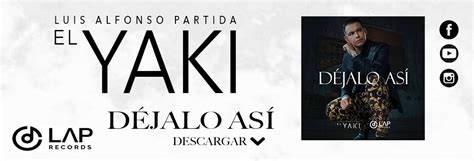 Luis Alfonso Partida “el Yaki” Muestra Su Melancolía En El Tema “déjalo