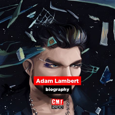 Adam Lambert Biography Cmf Radio