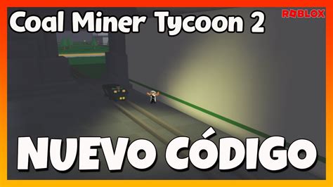 Nuevo C Digocodigos Activos De Coal Miner Tycoon C Digos De Coal