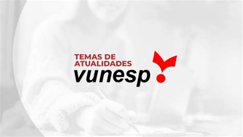 Curso De Discursiva Banca Vunesp Temas De Atualidades Teoria