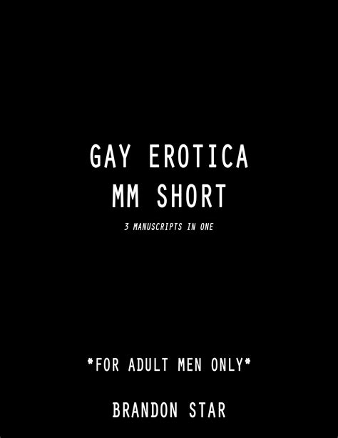 Gay Erotica Mm Short For Adult Men Only Manuscripts In One By Brandon Star Goodreads