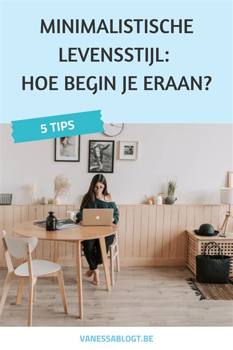 Minimalistisch Leven Hoe Doe Je Dat Artofit