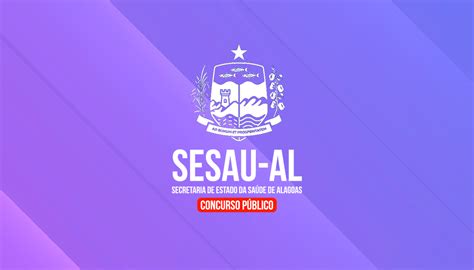 Sesau Alagoas Pr Edital Cargos De N Vel Superior Portal Concursos