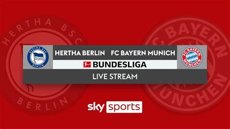 Watch Bundesliga Live Hertha Berlin Vs Bayern Munich Kick Off 430pm