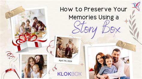 How to Preserve Memories Using a Story Box - Klokbox