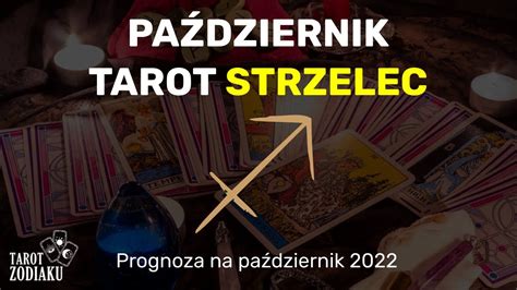 Tarot Strzelec Pa Dziernik Youtube