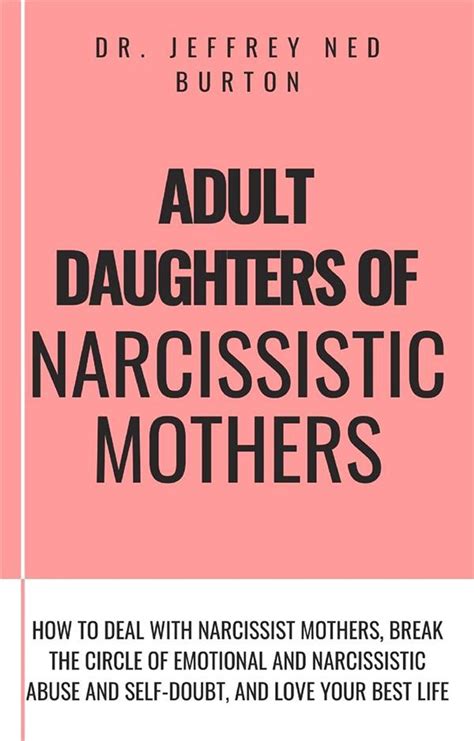 Adult Daughters Of Narcissistic Mothers Ebook By Dr Jeffrey Ned Burton