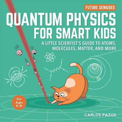 Quantum Physics For Smart Kids Volume 4 A Little Scientists Guide To