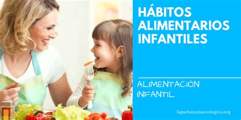 Hábitos Alimentarios Infantiles ¿qué Hijos Vamos A Dejar A Nuestro