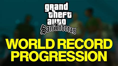 The History Of GTA San Andreas World Records YouTube