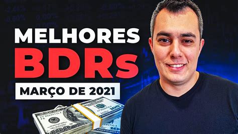 Melhores BDRs para 2021 Vale a pena Comprar BDR Agora em Março 2021