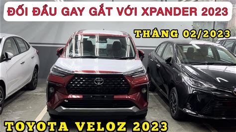 Veloz 2023 đối đầu gay gắt Xpander Xả kho giảm cực mạnh tháng 2 2023
